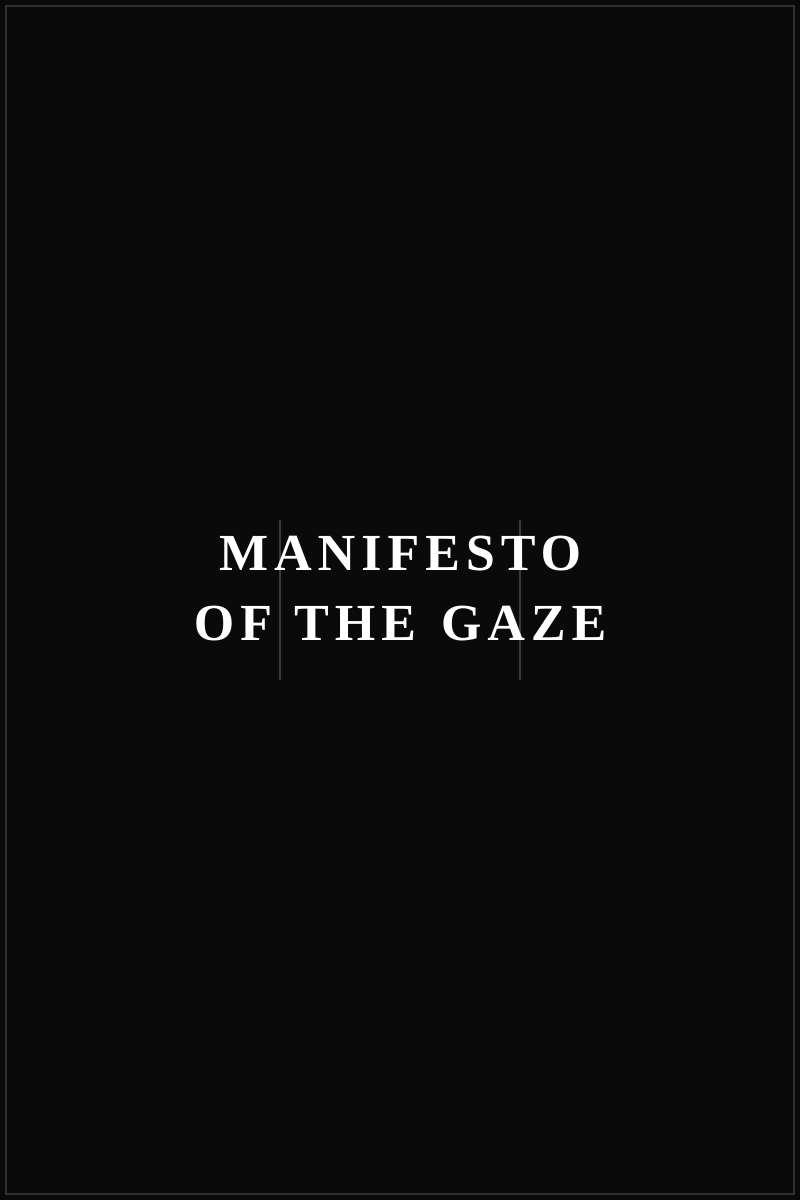 Manifesto of the Gaze